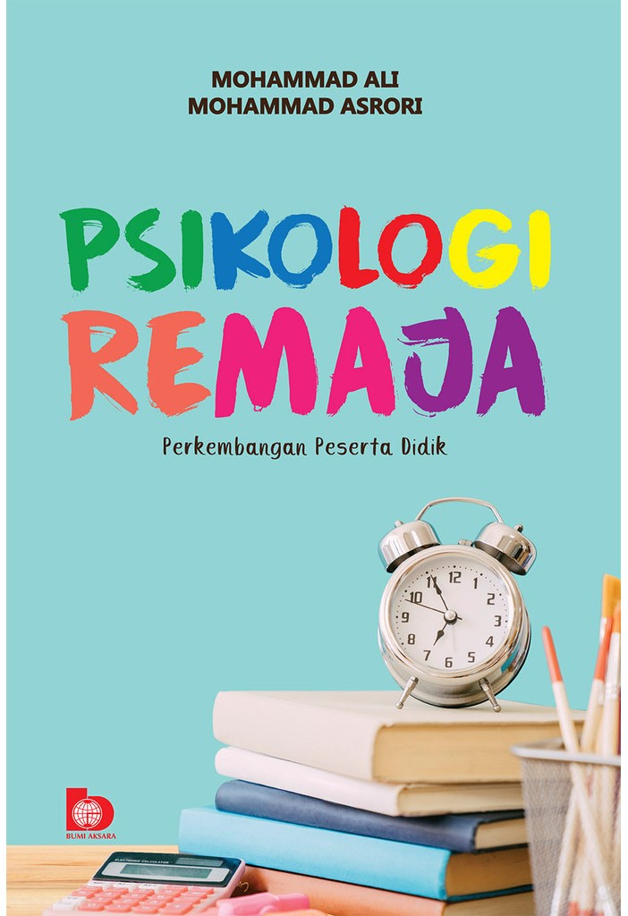 Cover Psikologi Remaja :  perkembangan Peserta Didik / Mohamad Ali