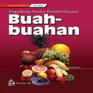 Cover Segudang Aneka Pemberdayaan Buah - Buahan / Murniati, Endyah