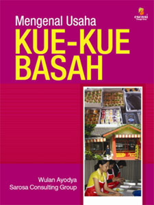 Cover Menegenal Usaha Kue-Kue Basah / Ayodya,Wulan