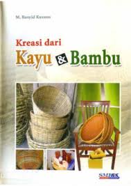 Cover Kreasi Dari Kayu & Bambu / Kusnan,Rosyid