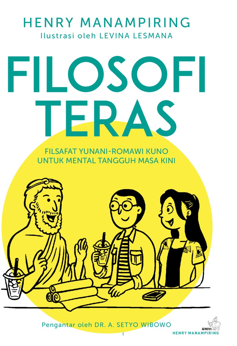 Cover Filosofi Teras :  Filsafat Yunani Kuno- Romawi Kuno Untuk mental tangguh Masa kini / THenry Manampiringetsuko Kuroyanagi