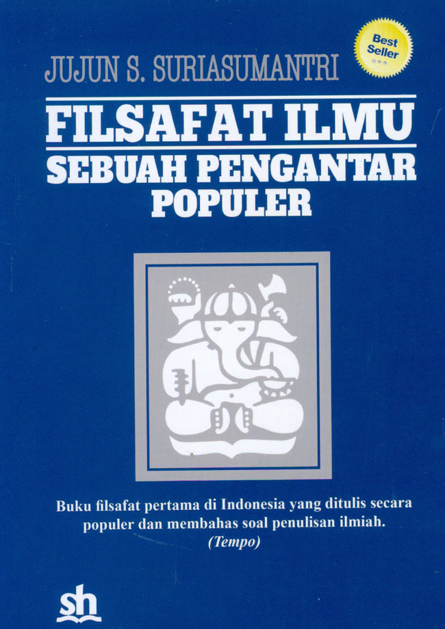 Cover Filsafat Ilmu :  Sebuah Pengantar Populer keterkaitan lmu, agama dan seni / Jujun S. Suriasumantric