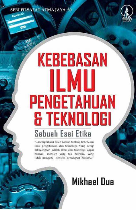 Cover Kebebasan Ilmu Pengetahuan dan Teknologi / Mikhael Dua