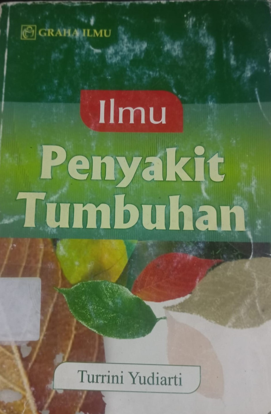 Cover Ilmu Penyakit Tumbuhan / Yudiarti, Turrini
