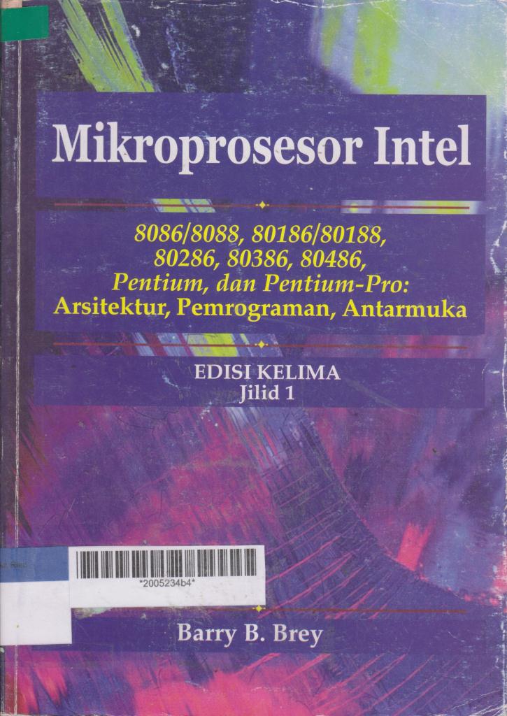 Cover Mikroprosesor :  Arsitektur, pemrograman, antarmuka / Brey,B. Barry